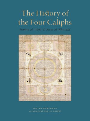 cover image of The History of the Four Caliphs: Itmām al-Wafā' fī Sīrat al-Khulafā'